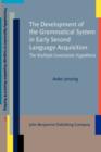 Image for The development of the grammatical system in early second language acquisition: the multiple constraints hypothesis : volume 3