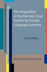 Image for The acquisition of the German case system by foreign language learners : v. 2