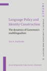 Image for Language Policy and Identity Construction: The dynamics of Cameroon&#39;s multilingualism