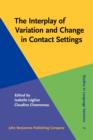 Image for The Interplay of Variation and Change in Contact Settings