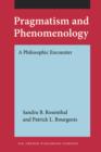 Image for Pragmatism and Phenomenology: A Philosophic Encounter