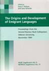 Image for The Origins and Development of Emigrant Languages: Proceedings from the Second Rasmus Rask Colloqium, Odense University, November 1994