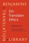 Image for On translator ethics: principles for mediation between cultures : v. 104