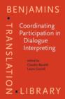 Image for Coordinating participation in dialogue interpreting : v. 102