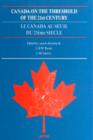 Image for Canada on the Threshold of the 21st Century: European reflections upon the future of Canada. Selected papers of the First All-European Studies Conference, The Hague, The Netherlands, October 24-27, 1990