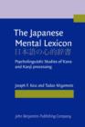 Image for The Japanese Mental Lexicon: Psycholinguistic Studies of Kana and Kanji processing