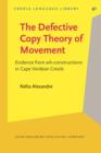 Image for The defective copy theory of movement: evidence from wh-constructions in Cape Verdean Creole : v. 41