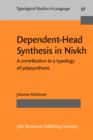 Image for Dependent-Head Synthesis in Nivkh: A contribution to a typology of polysynthesis