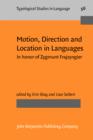 Image for Motion, Direction and Location in Languages: In honor of Zygmunt Frajzyngier