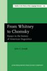 Image for From Whitney to Chomsky: Essays in the history of American linguistics