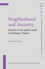 Image for Neighborhood and Ancestry: Variation in the spoken Arabic of Maiduguri, Nigeria
