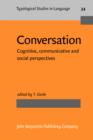Image for Conversation: Cognitive, communicative and social perspectives : 34