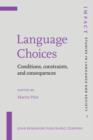 Image for Language Choices: Conditions, constraints, and consequences