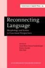 Image for Reconnecting language: morphology and syntax in functional perspectives