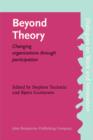 Image for Beyond Theory: Changing organizations through participation