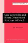 Image for Case Suspension and Binary Complement Structure in French