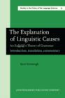 Image for The Explanation of Linguistic Causes: Az-Za &#39;s Theory of Grammar. Introduction, translation, commentary
