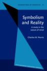 Image for Symbolism and Reality: A study in the nature of mind