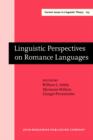 Image for Linguistic Perspectives on Romance Languages: Selected Papers from the XXI Linguistic Symposium on Romance Languages, Santa Barbara, February 21-24, 1991