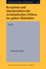 Image for Rezeption und Interpretation der Aristotelischen Politica im spaten Mittelalter: 2. Teil