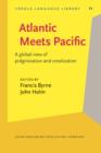 Image for Atlantic Meets Pacific: A global view of pidginization and creolization