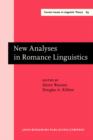 Image for New Analyses in Romance Linguistics: Selected papers from the Linguistic Symposium on Romance Languages XVIII, Urbana-Champaign, April 7-9, 1988