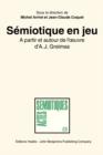 Image for Semiotique en jeu: A partir et autour de l&#39;ouvre d&#39;A.J. Greimas