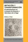 Image for Imitacion y transformacion: El petrarquismo en la poesia de Boscan y Garcilaso de la Vega