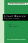 Image for Leonard Bloomfield: Essays on his life &amp; work