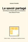 Image for Le savoir partage: Semiotique et theorie de la connaissance chez Marcel Proust