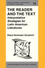 Image for The Reader and the Text: Interpretative Strategies for Latin American Literatures