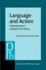 Image for Language and Action: A reassessment of Speech Act Theory
