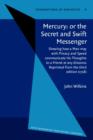 Image for Mercury: or the Secret and Swift Messenger: Shewing how a Man may with Privacy and Speed communicate his Thoughts to a Friend at any distance. Reprinted from the third edition (1708)