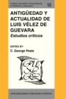 Image for Antiguedad y actualidad de Luis Velez de Guevara: Estudios criticos