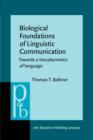 Image for Biological Foundations of Linguistic Communication: Towards a biocybernetics of language : III:7