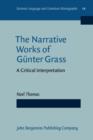 Image for The Narrative Works of Gunter Grass: A Critical Interpretation