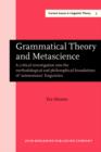 Image for Grammatical Theory and Metascience: A critical investigation into the methodological and philosophical foundations of &#39;autonomous&#39; linguistics