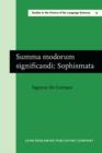 Image for Summa modorum significandi; Sophismata: New edition, on the basis of G. Wallerand&#39;s editio prima