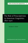 Image for The Role of Prescriptivism in American Linguistics 1820-1970