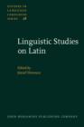Image for Linguistic Studies on Latin: Selected papers from the 6th International Colloquium on Latin Linguistics (Budapest, 23-27 March 1991)