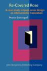 Image for Re-covered rose: a case study in book cover design as intersemiotic translation