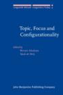 Image for Topic, Focus and Configurationality: Papers from the 6th Groningen Grammar Talks, Groningen, 1984 : 4