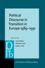 Image for Political Discourse in Transition in Europe 1989-1991