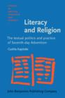 Image for Literacy and Religion: The textual politics and practice of Seventh-day Adventism