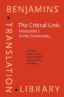 Image for The critical link: interpreters in the community : papers from the first International Conference on Interpreting in Legal, Health, and Social Service Settings (Geneva Park, Canada, June 1-4, 1995)
