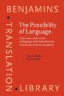 Image for The Possibility of Language: A discussion of the nature of language, with implications for human and machine translation