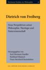 Image for Dietrich von Freiberg: Neue Perspektiven seiner Philosophie, Theologie und Naturwissenschaft.. Freiberger Symposion, 10-13 Marz, 1997