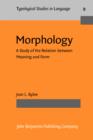 Image for Morphology: A Study of the Relation between Meaning and Form