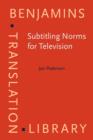 Image for Subtitling norms for television: an exploration focussing on extralinguistic cultural references : v. 98