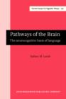 Image for Pathways of the Brain: The neurocognitive basis of language